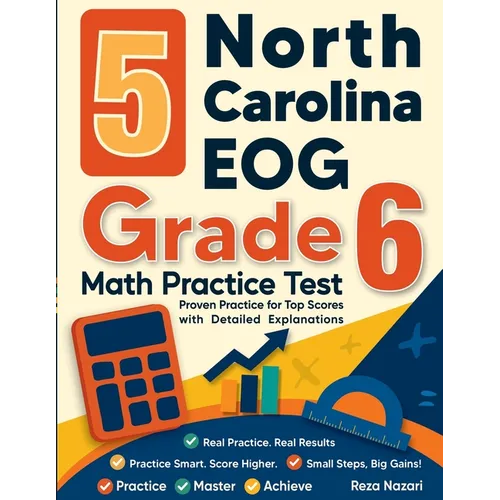 5 North Carolina EOG Grade 6 Math Practice Tests: Proven Practice for Top Scores with Detailed Explanations