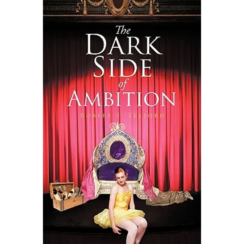 The Dark Side of Ambition