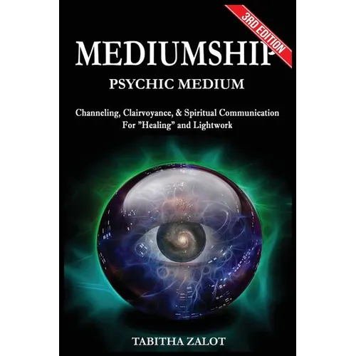 Mediumship: Psychic Medium: Channelling, Clairvoyance & Spiritual Communication For Healing and Light Work