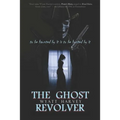 The Ghost Revolver: Book Three of the Mick Priest Novels