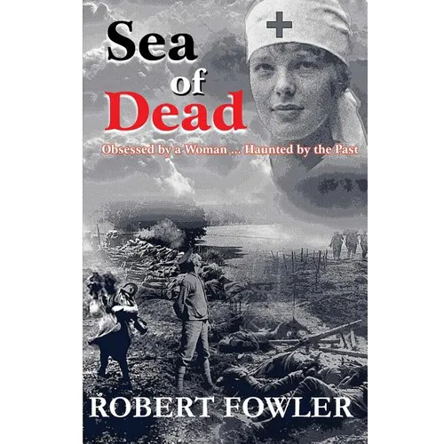A Sea Of Dead: A historical romance fiction military novel set in World War 1