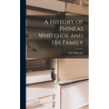 A History of Phineas Whiteside and His Family
