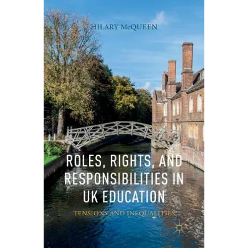 Roles, Rights, and Responsibilities in UK Education: Tensions and Inequalities