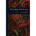 De Turkey and De Law