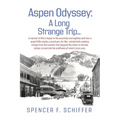 Aspen Odyssey: A Long Strange Trip...