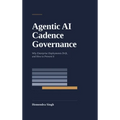 Agentic AI Cadence Governance: Why Enterprise Deployments Drift, and How to Prevent It