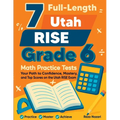 7 Full-Length Utah RISE Grade 6 Math Practice Tests: Your Path to Confidence, Mastery, and Top Scores on the Utah RISE Exam