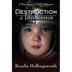 Destruction of Innocence: A True Story of Child Abduction