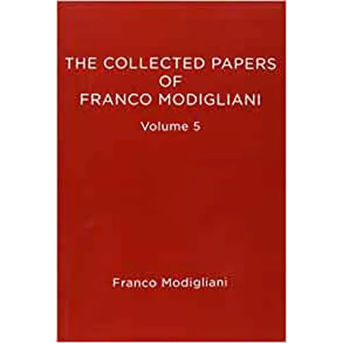 The Collected Papers of Franco Modigliani, Volume 5: Savings, Deficits, Inflation, and Financial Theory