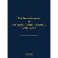 The Reminiscences of Vice Adm. George P. Steele II, USN (Ret.): 1924-2018