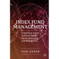 Index Fund Management: A Practical Guide to Smart Beta, Factor Investing, and Risk Premia