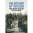 The History of Thyssen: Family, Industry and Culture in the 20th Century - Paperback