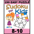 150 Easy Puzzle Sudoku for Kids: 8-10 Puzzles For Kids