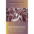Victims, Perpetrators or Actors: Gender, Armed Conflict and Political Violence
