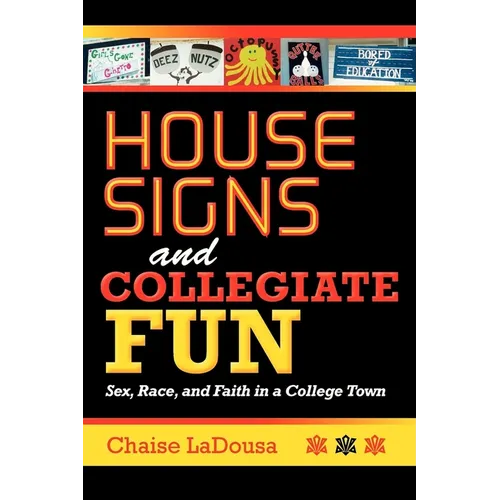 House Signs and Collegiate Fun: Sex, Race, and Faith in a College Town