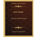 Inner Studies: A Course of Twelve Lessons