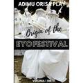 Adimu Orisa Play - Origin of the Eyo Festival