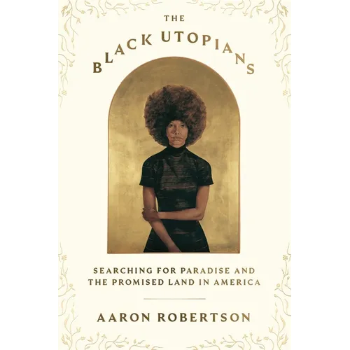 The Black Utopians: Searching for Paradise and the Promised Land in America