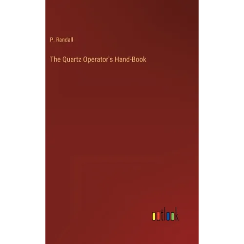 The Quartz Operator's Hand-Book