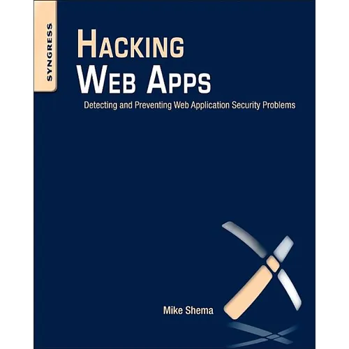 Hacking Web Apps: Detecting and Preventing Web Application Security Problems