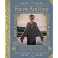 Faerie Knitting: 14 Tales of Love and Magic