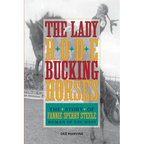 Lady Rode Bucking Horses: The Story of Fannie Sperry Steele, Woman of the West - Paperback