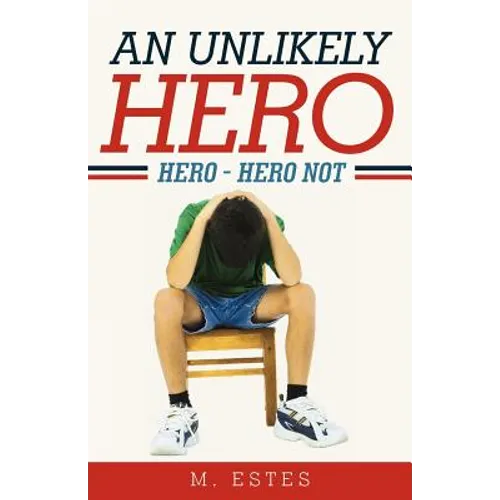 An Unlikely Hero: Hero - Hero Not