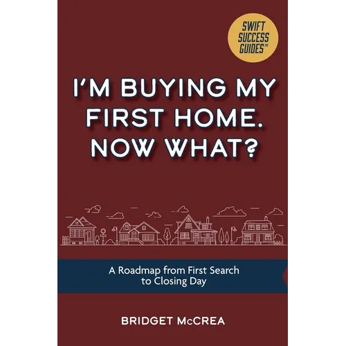 I'm Buying My First Home. Now What?