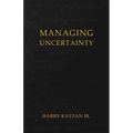Managing Uncertainty