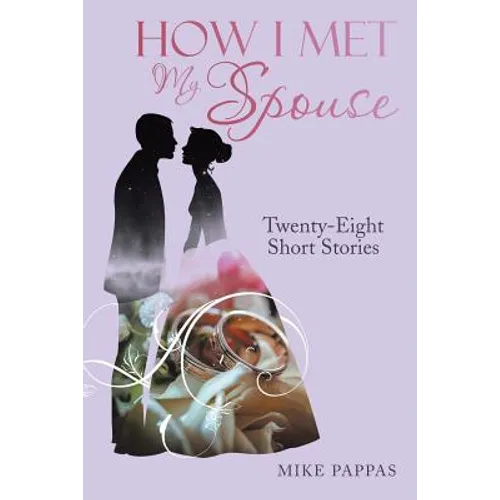 How I Met My Spouse: Twenty-Eight Short Stories