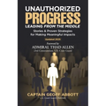 Unauthorized Progress-Leading from the Middle: Stories & Proven Strategies for Making Meaningful Impacts