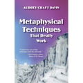 Metaphysical Techniques That Really Work