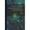 Diode-steered Linear Magnetic-core Memory