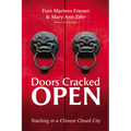Doors Cracked Open: Teaching in a Chinese Closed City