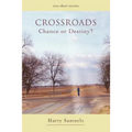 Crossroads: Chance or Destiny?