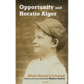 Opportunity and Horatio Alger: Mark Mason's Triumph