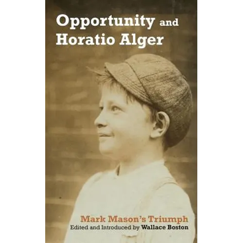 Opportunity and Horatio Alger: Mark Mason's Triumph