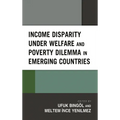 Income Disparity under Welfare and Poverty Dilemma in Emerging Countries