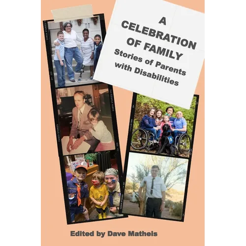 A Celebration of Family: Stories of Parents with Disabilites