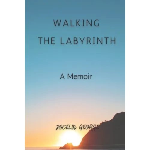 Walking the Labyrinth: A Memoir
