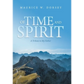 Of Time and Spirit: A Tribute to My Father