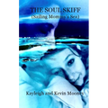 The Soul Skiff (Sailing Mommy's Sea)