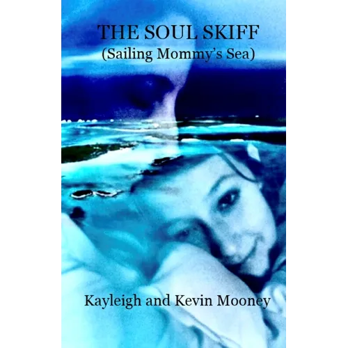 The Soul Skiff (Sailing Mommy's Sea)
