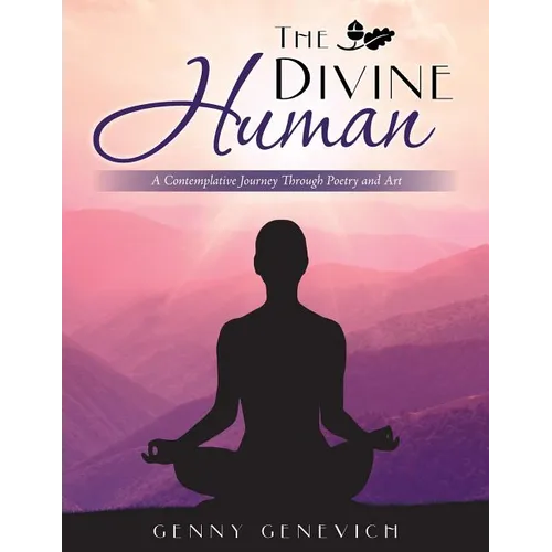 The Divine Human: A Contemplative Journey Through Poetry and Art