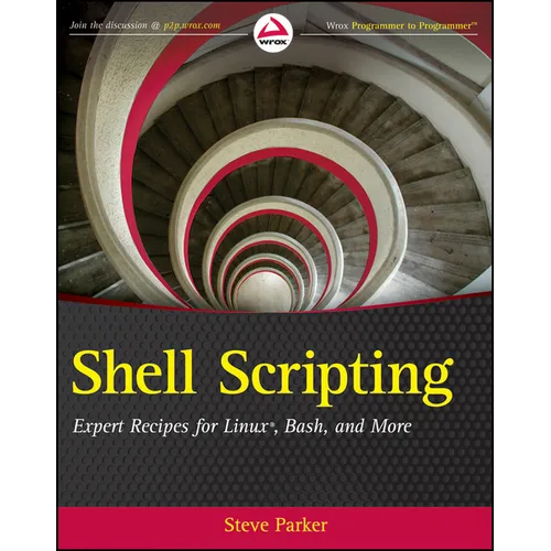Shell Scripting: Expert Recipes for Linux, Bash, and More