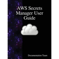 AWS Secrets Manager User Guide