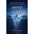 Mind the Gap: How Organizations Can Become People Centric Vs Employee Centric