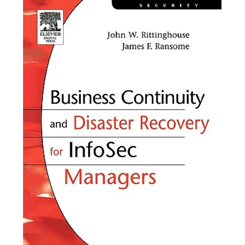 Business Continuity and Disaster Recovery for InfoSec Managers