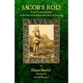 Jacob's Rod: A 17th Century Treatise on the Ancient and Honorable Arte of Dowsing