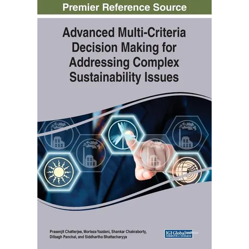 Advanced Multi-Criteria Decision Making for Addressing Complex Sustainability Issues